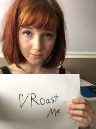 I think i'm pretty. poof! Roast Me Roastme
