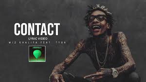 Tyga) letra de wiz khalifa lyrics. Wiz Khalifa Contact Feat Tyga Lyrics Video Youtube