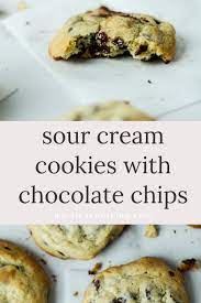 Sour Cream Cookies With Chocolate Chips Sour Cream Recipes Sour Cream Cookies Sour Cream