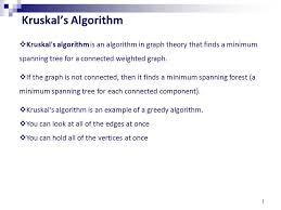 Kruskal S And Dijkstra S Algorithm Kruskal S Algorithm Is An Algorithm In Graph Theory That Finds A Minimum Spanning Tree For A Connected Weighted Ppt Download