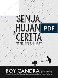 Dan cerita yang telah usai. Boy Candra Senja Hujan Cerita Yang Telah Usai Pdf