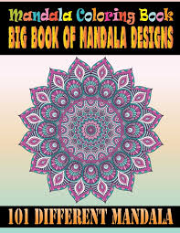 5.0 out of 5 stars colorit books with hard back with a spiral edge, making it easy to turn the pages. Mandala Coloring Book Big Book Of Mandala Designs 101 Different Mandala Adult Coloring Book With 101 Mandala Coloring Book For Adults With Thick Arti