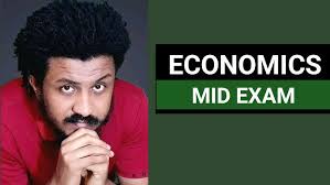 Economics mid exam freshman course
