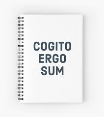 Cogito Ergo Sum Rene Descartes I Think Therefore I Am Spiral Notebook By Ideasforartists Cogito Ergo Sum Quotable Quotes Rene Descartes