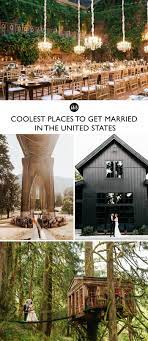 Top 26 Coolest Wedding Venues In The United States Places To Get Married Destination Wedding Venues Unique Wedding Venues