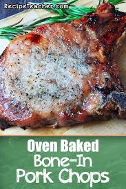 Oven Baked Bone In Pork Chops Recipeteacher Recipe Pork Chop Recipes Baked Easy Pork Chop Recipes Baked Pork