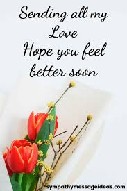 Maybe you would like to learn more about one of these? 65 Get Well Wishes Sympathy Messages For A Speedy Recovery Sympathy Card Messages
