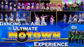 “Dancing in the Aisles” The Ultimate Motown Experience