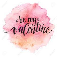 Send pre designed messages or custom messages with the option to remain anonymous. Watercolor Valentines Day Card Lettering Be My Valentine In Royalty Free Cliparts Vectors And Stock Illustration Image 50354061