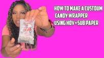 How to make A Custom Candy wrappers Using HOV+SUB Paper