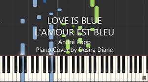 Andre Popp Love Is Blue L Amour Est Bleu Piano Solo Piano Tutorial Piano Tutorial Learn Piano Piano