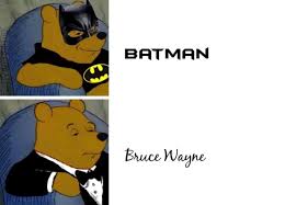 No One Will Ever Know Tuxedo Winnie The Pooh Winnie The Pooh Memes Stupid Funny Memes Disney Funny