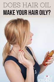 Washing out the oil after 30 minutes will prevent your hair from getting greasy and heavy. Does Hair Oil Make Your Hair Oily Hair Romance