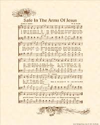 Safe in the arms of jesus, safe on his gentle breast, there by his love o'ershaded, sweetly my soul shall rest. Hymns S