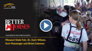 Better Horses: Missouri State Fair, Dr. Karri Wilson, Kurt Messenger and  Brian Coleman