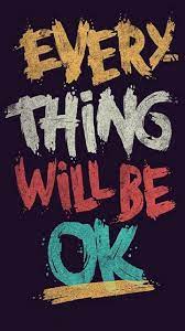 Everything Will B Ok Inspirational Quotes Wallpapers Wallpaper Quotes Typography Quotes