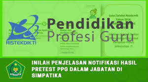 Bagaimana cara cek hasil pretes ppg tahun 2019? Inilah Penjelasan Notifikasi Hasil Pretest Ppg Dalam Jabatan Di Simpatika Simadrasah