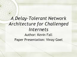 (architecture projects) + join group. A Delay Tolerant Network Architecture For Challenged Internets Author Kevin Fall Paper Presentation Vinay Goel Ppt Download