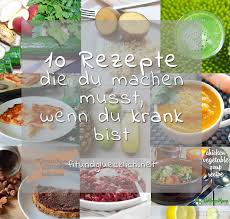 10 Rezepte Die Du Machen Musst Wenn Du Krank Bist Fit Glucklich