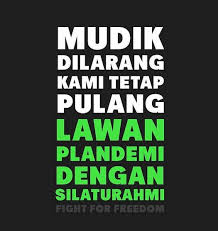 Berikut informasi lengkap aturan penerapannya dan sanksi yang diberikan bagi si pelanggar. Lagi Heboh Ada Gerakan Mudik Dilarang Kami Tetap Pulang