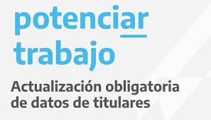 Últimos días potenciar trabajo, actualización. Los Beneficiarios Del Programa Potenciar Trabajo Deben Actualizar Sus Datos Vientos En Contra