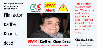 Spam Kader Khan Is Dead Check4spam After the death of kader khan, no body from bollywood attended his funeral prayer, nor telephoned.this video explains hypocrisy of bollywood industry. spam kader khan is dead check4spam