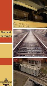 Vertical Turnouts On The Canandaigua Southern Model Railroad Academy Model Railroad Turnout Vertical