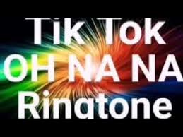 Listen And Download Tik Tok Ringtone Oh Na Na Ringtone For Free Tik Tok Ringtone Oh Na Na Ringtone Tik Tok Tok Ringtone Download
