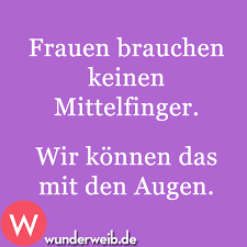 Frauen Sprüche Weil Frauen Wunderbar Sind