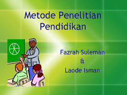 Ppt Metode Penelitian Pendidikan Fazrah Suleman Academia Edu