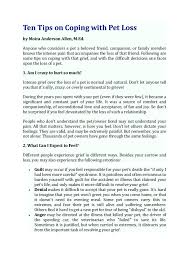 It resembles the grieving of a close in the study just cited, only a small percentage of people could no longer function because of losing their pet. Ten Tips On Coping With Pet Loss
