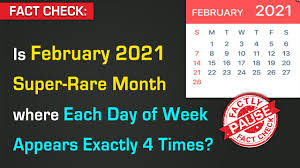 Proclamations and notable february observances. Fact Check Is February 2021 Super Rare Month Where Each Day Of Week Appears Exactly 4 Times Youtube