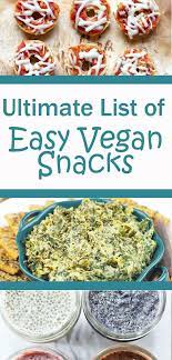 Vegan Snack Ideas Ultimate List Of Easy Plant Based Foods Vegan Snacks Vegan Snacks Easy Food
