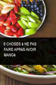6 Choses A Ne Pas Faire Apres Avoir Mange Faire Choses Chose Mange Food Fruit Fruit Salad