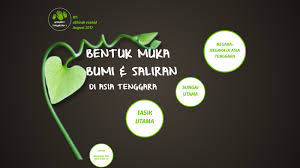 Bentuk Muka Bumi Saliran Asia Tenggara Ting 1 By Atie Ierah