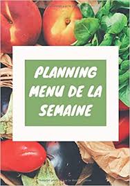 Voir plus d'idées sur le thème planning semaine, planning a imprimer, a imprimer. Planning Menu De La Semaine Carnet Pour Noter Vos Repas Hebdomadaire Organiser Ses Menus Planificateur Agenda Journal 17 78cm X 25 4cm 107 Pages French Edition Editions Yummy 9781679302725 Amazon Com Books
