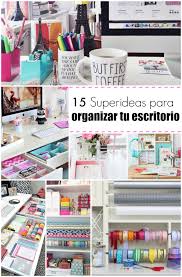 15 Ideas Con Estilo Para Organizar Nuestro Escritorio Guia De Manualidades