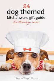 The Ultimate Gift Guide For Cooks And Chefs That Love Dogs In 2020 Dog Themed Gifts Dog Lover Gift Guide Gifts For Dog Owners