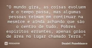 Daniel Panobianco Frases Pensamentos Pensadores