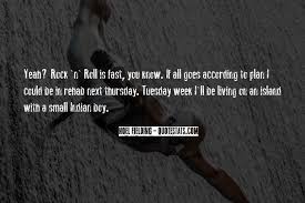 Browse +200.000 popular quotes by author, topic, profession, birthday, and more. Top 18 Funny Rock And Roll Sayings Famous Quotes Sayings About Funny Rock And Roll