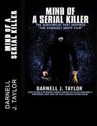 MIND of a SERIAL KILLER: the Screenplay That Inspired the Cohasset Snuff  Film book by Darnell Taylor: 9781512040128