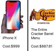 30 hilarious barrel memes of october 2019. Iphone Cracker Barrel Iphone X Price Comparisons Know Your Meme