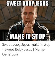 Infant jesus, catholic gear, catholic, christian, baby jesus, little lord jesus, away in a manger, laid down his sweet head, holy family, nativity, christmas, pro sweet, baby, lord jesus, talladega nights, fun, funny, comedy, summer, will ferrell, life, love, lol, pinterest, hipster, doodle, new, movie, quote, slay. 25 Best Memes About Baby Jesus Meme Baby Jesus Memes