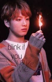 blink if you love me