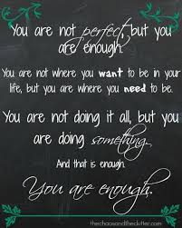 I don't think you necessarily have to be part of a traditional nuclear family to be a good don't forget to also check out these stepdad quotes that will make you appreciate your blended family. For The Mom Who Doesn T Feel Like Enough Inspirational Words Words Life Quotes