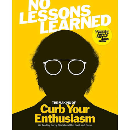 No Lessons Learned: The Making of Curb Your Enthusiasm as Told by Larry  David and the Cast and Crew