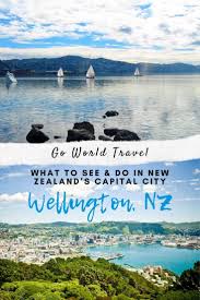 Wellington Nz What To See Do In New Zealand S Capital City In 2020 Travel Inspiration New Zealand Travel