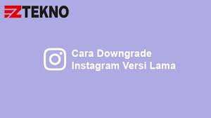 Kamu harus dihapus dan kamu harus menginstall aplikasi instagram versi apk. 3 Cara Downgrade Aplikasi Instagram Ke Versi Lama Apk