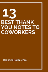 Thank you for backing me and my ideas wholeheartedly. 13 Best Thank You Notes To Coworkers Best Thank You Notes Thank You Quotes For Coworkers Thank You To Coworkers