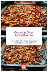 Ofen Kurbis Gemuse Gesundes Ofengemuse Mit Kurbis Rezept Hokaido Kurbis Rezept Leckere Gesunde Rezepte Leckeres Essen Kochen